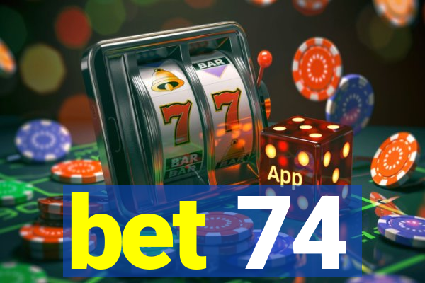 bet 74