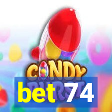 bet 74