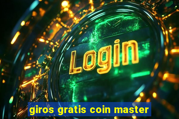 giros gratis coin master