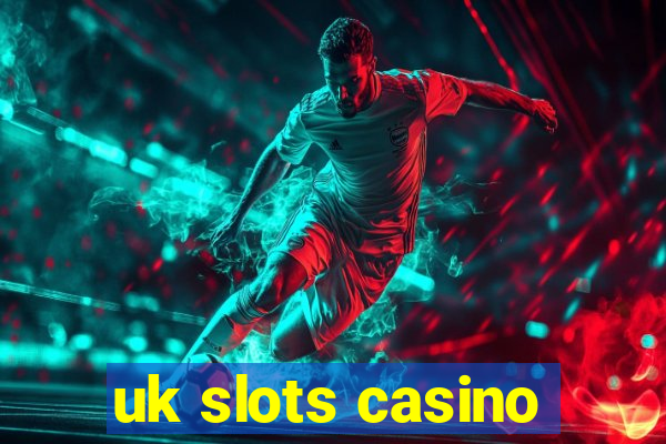 uk slots casino