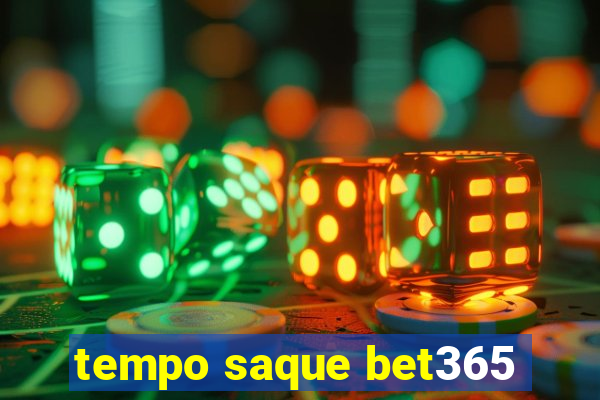 tempo saque bet365