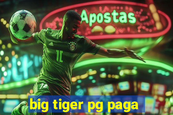 big tiger pg paga