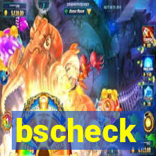 bscheck