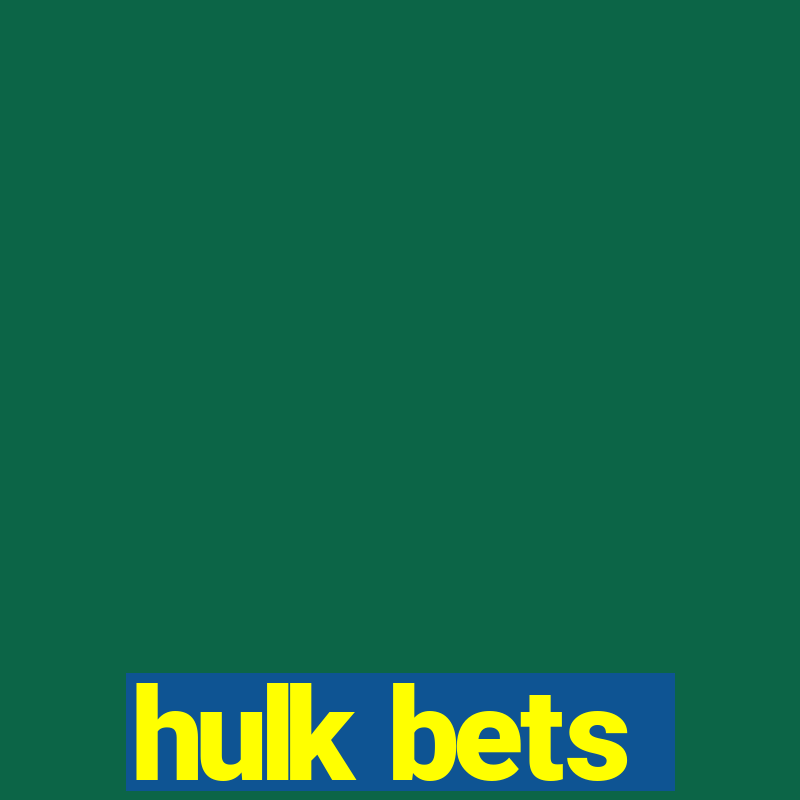 hulk bets