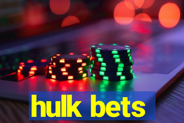 hulk bets