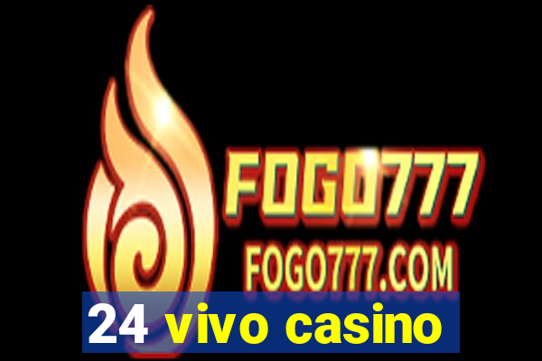 24 vivo casino