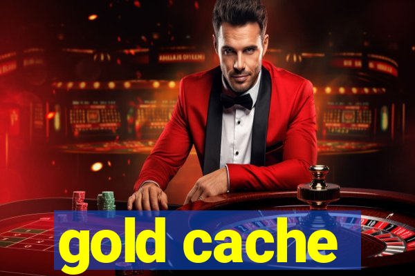 gold cache