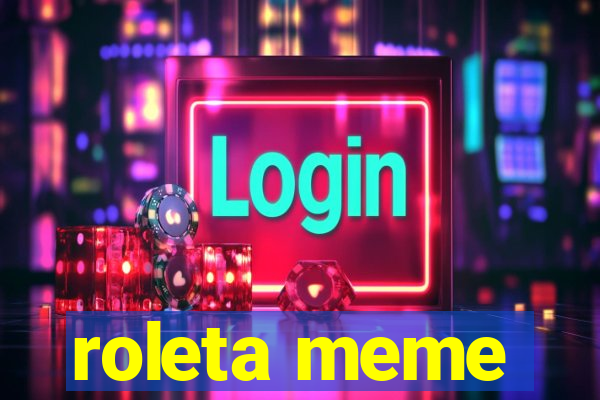 roleta meme