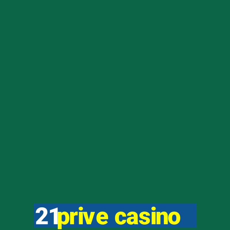 21prive casino