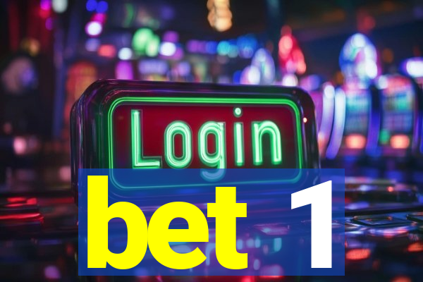 bet 1