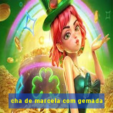 cha de marcela com gemada