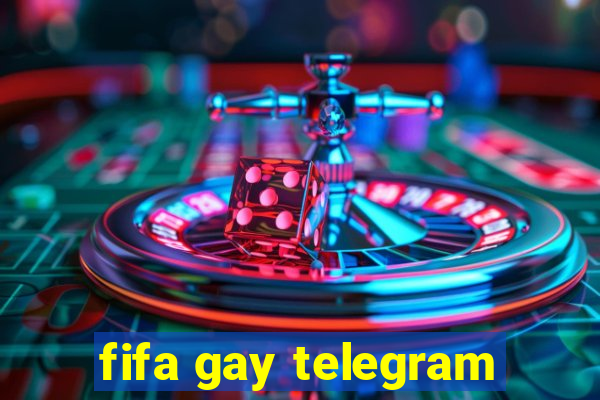 fifa gay telegram