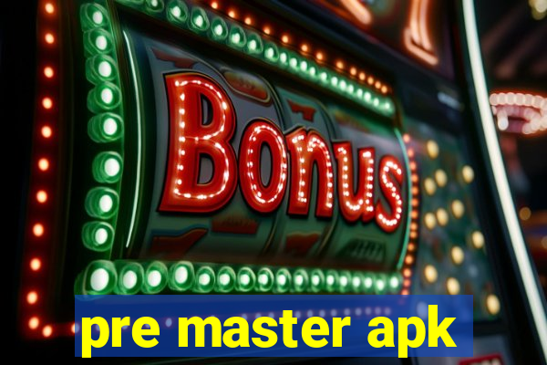 pre master apk