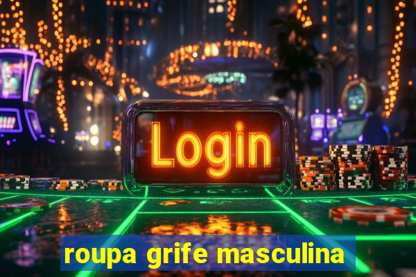 roupa grife masculina