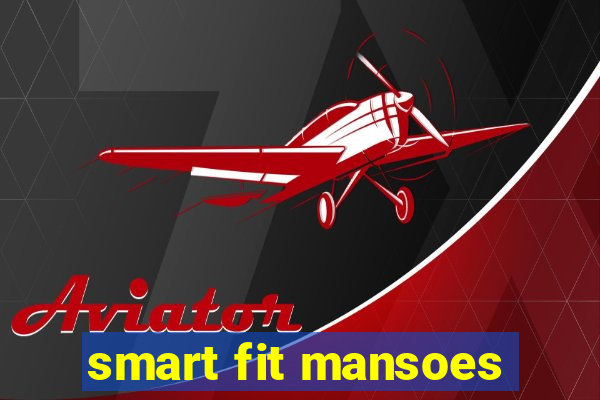 smart fit mansoes