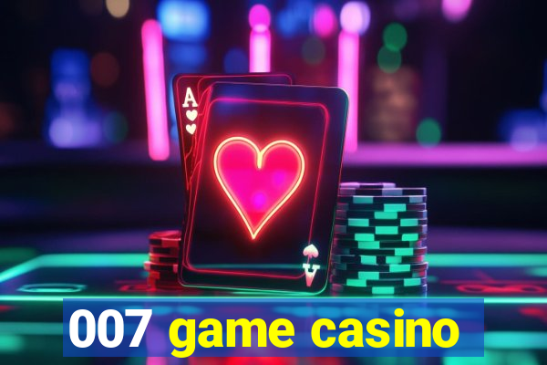 007 game casino