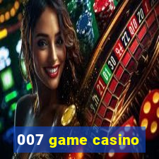 007 game casino