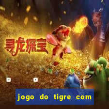 jogo do tigre com deposito de 1 real