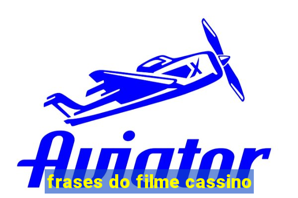 frases do filme cassino