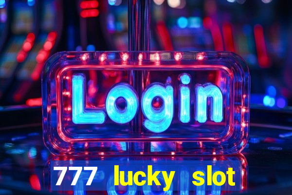 777 lucky slot online casino