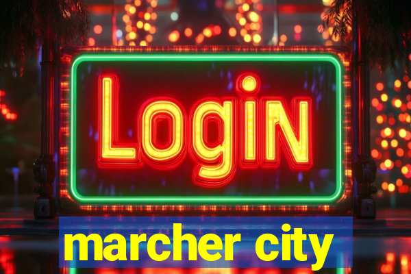 marcher city