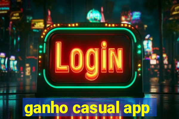 ganho casual app