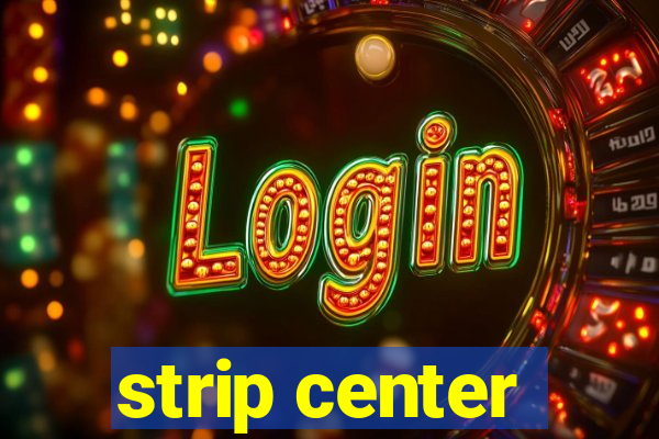 strip center