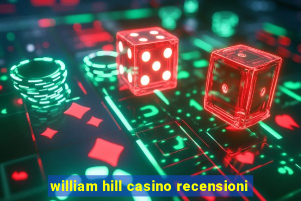 william hill casino recensioni