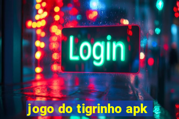 jogo do tigrinho apk