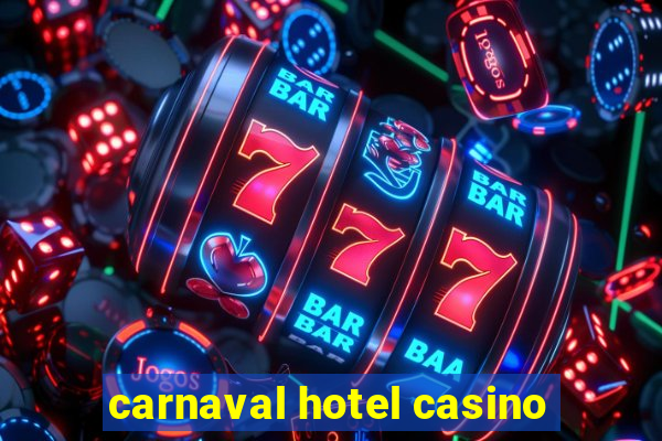 carnaval hotel casino