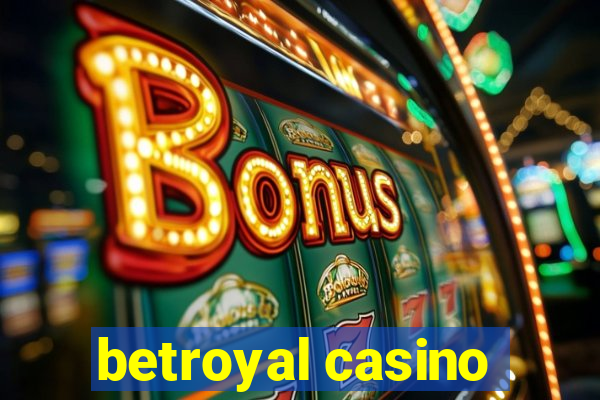 betroyal casino