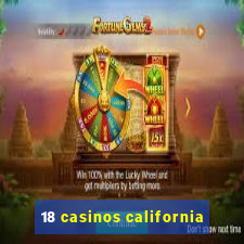 18 casinos california