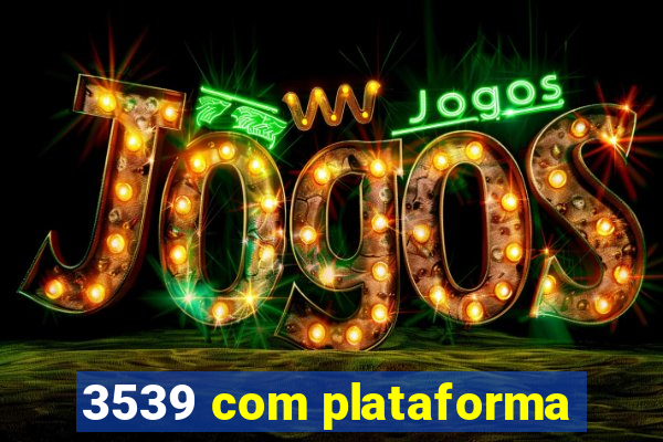 3539 com plataforma