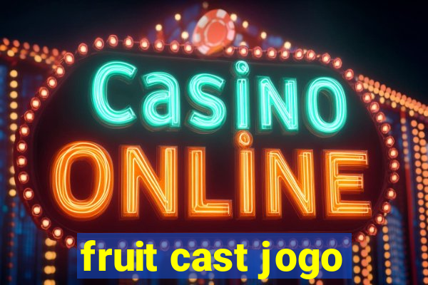 fruit cast jogo