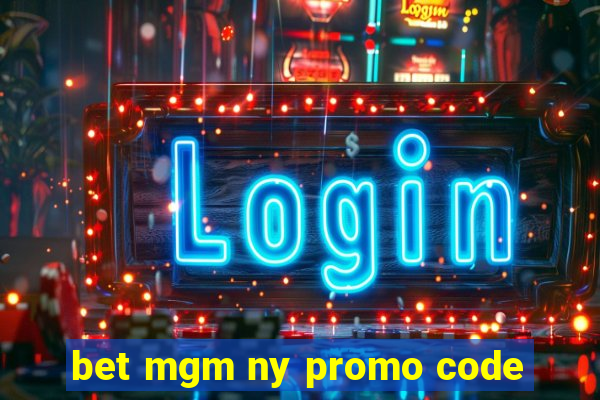 bet mgm ny promo code