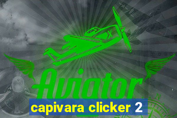 capivara clicker 2