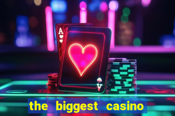 the biggest casino in usa