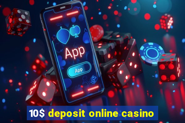 10$ deposit online casino