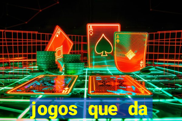 jogos que da dinheiro sem depositar