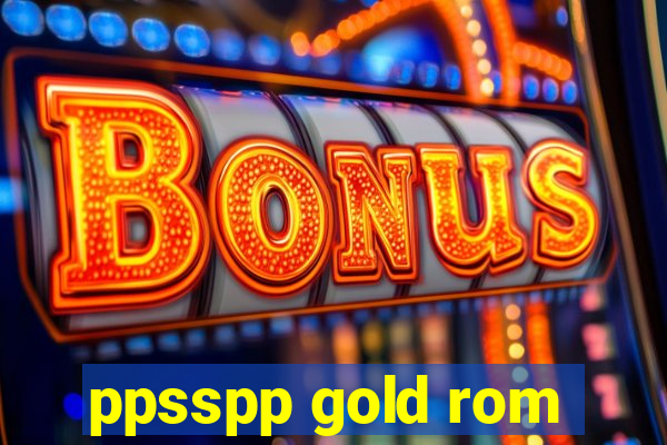 ppsspp gold rom