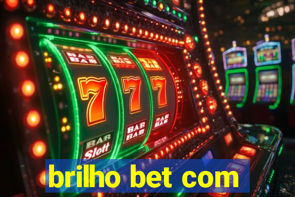 brilho bet com