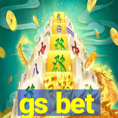 gs bet