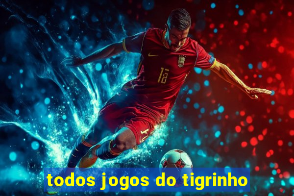 todos jogos do tigrinho