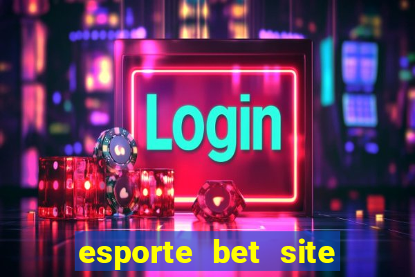 esporte bet site de aposta