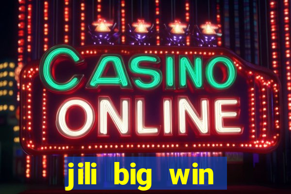 jili big win casino slots