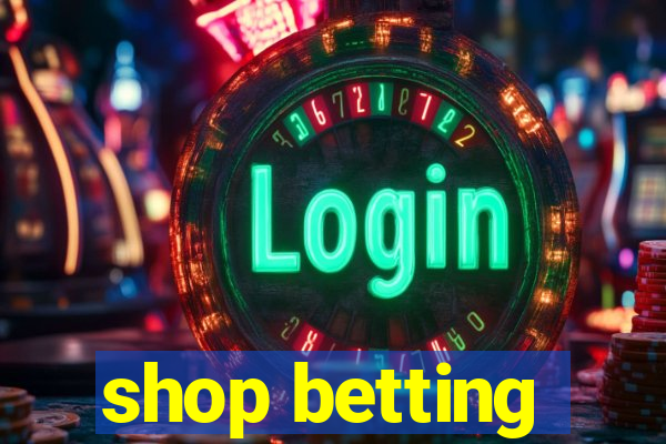 shop betting