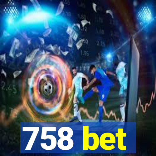 758 bet