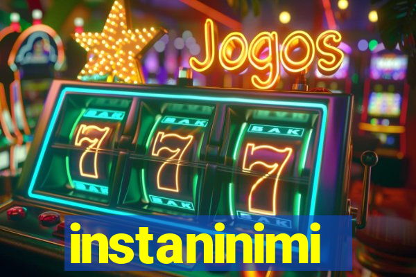 instaninimi