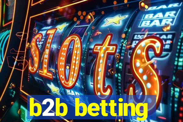 b2b betting