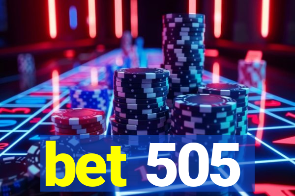 bet 505